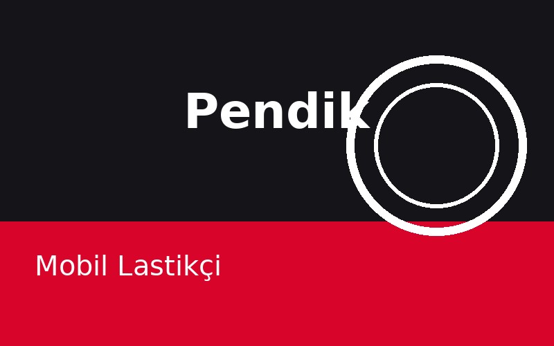 Pendik Mobil Lastikçi